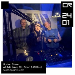 Illusion Radioshow w/ Ada Luvv, C U Soon & Clifford