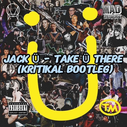 Jack Ü - Take Ü There (KRITIKAL Bootleg) [Free Download]