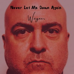 Wágner - Never Let Me Down Again (A Depeche Mode Cover)