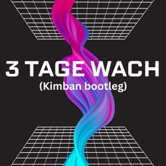 3 Tage wach (Kimban Bootleg)