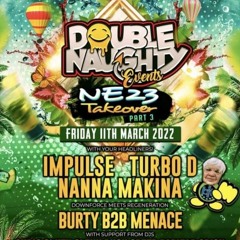 Nanna Makina & MC Impulse X Menace @ Double Naughty 11/03/22