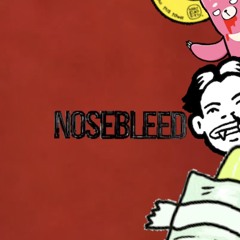 nosebleeds(prod.hxlylxnd)