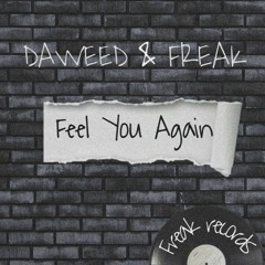 Feel You Again (ft.Freak)