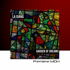 PREMIERE: La Giang - Garden Of Dreams