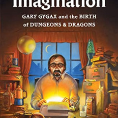 [READ] EPUB 📍 Empire of Imagination: Gary Gygax and the Birth of Dungeons & Dragons