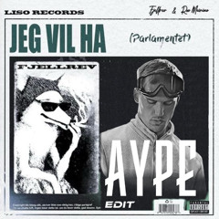 Jeg Vil Ha (AyPe Edit)