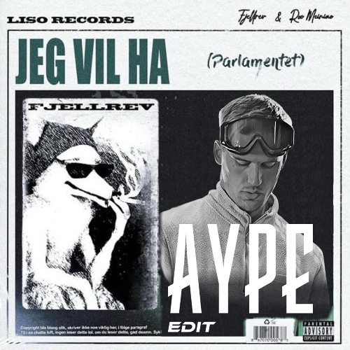 Jeg Vil Ha (AyPe Edit)