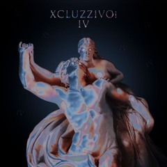 XCLUZZ1VO! - IV (Prod. by Tyhler Rosse, El Perso, Kriminal)