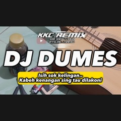 DJ ISIH SOK KELINGAN VIRAL TITOK DJ DUMES MENGKANE KKC REMIX