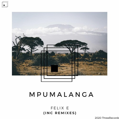 Felix E - Mpumalanga (Schörmann Remix)
