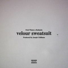 Velour Sweatsuit w/ Radamiz (Prod. by Joseph Chilliams)
