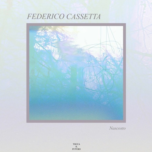 Federico Cassetta - Nascosto