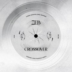 Zeb - Crossover [Free Download]