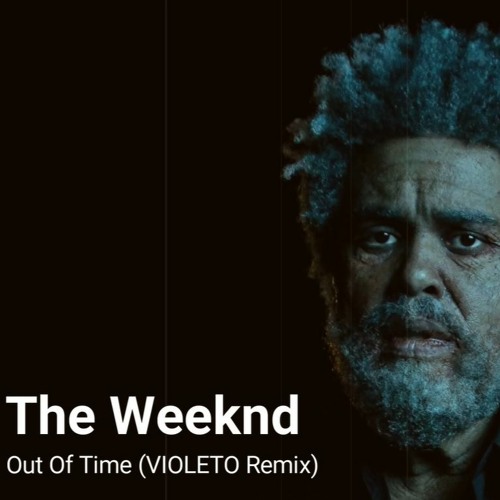 Out of time the weeknd