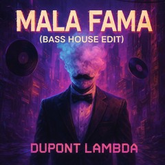 Mala Fama (Bass House edit) FREE DL