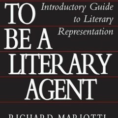 Get [PDF EBOOK EPUB KINDLE] How To Be A Literary Agent: An Introductory Guide To Literary Representa