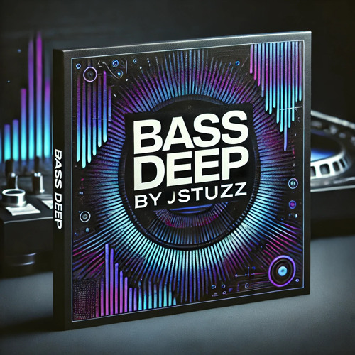 BASS DEEP - JSTUZZ
