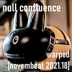 warped [novembeat 2021.18]