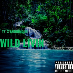 Wild Livin ft Anonimous