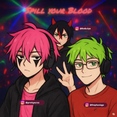 SPILL YOUR BLOOD (feat.stephanizgo,prvttyscrzz