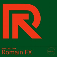 Gop Cast 109 - Romain FX