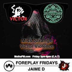 Miss Strange @ Foreplay Fridays with Jaime'D (MuthaFM) 2022-09-09