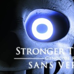 Stronger Than You -Genocide Remix- (Sans Version) REMASTERED (V2) (YT-SC)