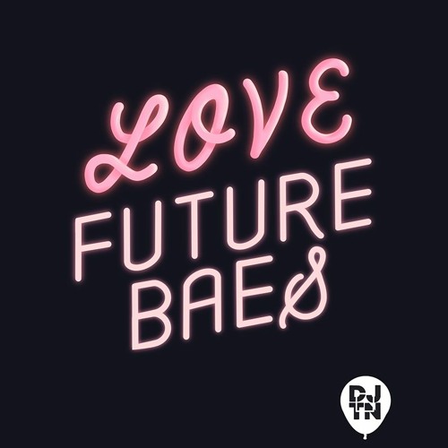 Love Future Baes