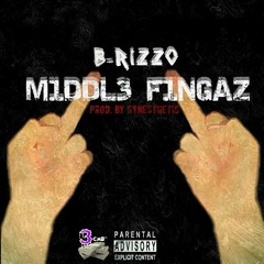 M1DDL3 F1NGAZ [Explicit] Ft. B-RizzO X Synesthetic [Produced By Synesthetic]