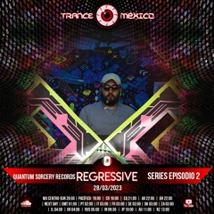 Regressive / Quantum Sorcery Records Series Ep. 2 (Trance México)