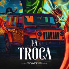 LA TROCA SAGRERA - CHRISTIAN GREG FT DJ MARTIN G #guaracha  MEXICANA