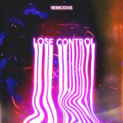 Venicious - Lose Control (Vocals by Ceres)