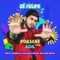 Felipe Beats, Zé Felipe - Porsche Azul (Club Mix)