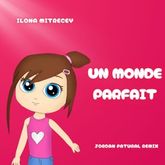 Ilona - Un Monde Parfait [Jordan Patural Remix] I [FREE DOWNLOAD]