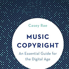 [VIEW] KINDLE ✅ Music Copyright: An Essential Guide for the Digital Age by  Casey Rae