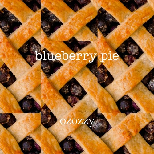 Blueberry pie ~  (on spotify & apple music)