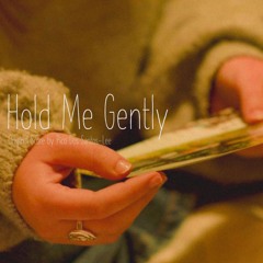 Hold Me Gently