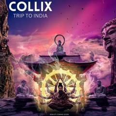 Collix  - Trip To India_New Ep Coming Soon