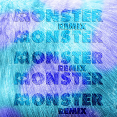 Monster (Remix) [feat. TOBEY NIZE]