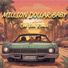 Million Dollar Baby (Leo Von Remix)