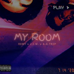 My Room (feat. J.I.M. & A.G. Trip)