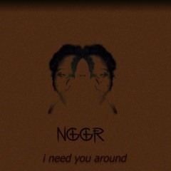 i need you around (i want it all) [SNIPPET]
