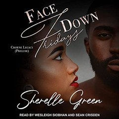 Get KINDLE 📪 Face Down Fridays: Prelude (Crowne Legacy Series, Book 1) by  Sherelle