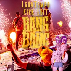 Deadly Guns & Dual Damage - BANG BANG (LguaTempo Kick Edit)