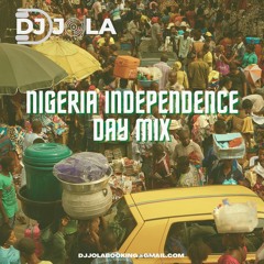 2021 NIGERIAN INDEPENDENCE DAY MIX | DJ JOLA