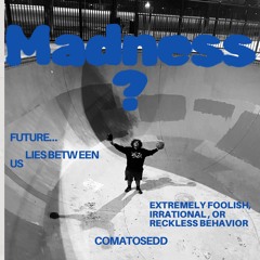 Madness
