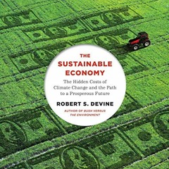 [Read] KINDLE PDF EBOOK EPUB The Sustainable Economy: The Hidden Costs of Climate Cha
