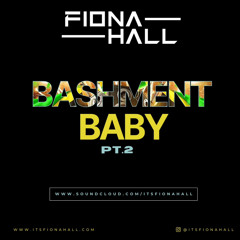 Fiona Hall presents.. Bashment Baby PT.2