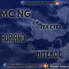 = VEM JOGANDO TRAVANDO = MC NG DE ITAMBI [[ ADRIANO DE NITEROI ]] 2K22.mp3