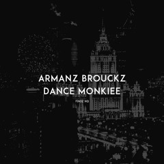Armanz Brouckz - Dance Monkiee